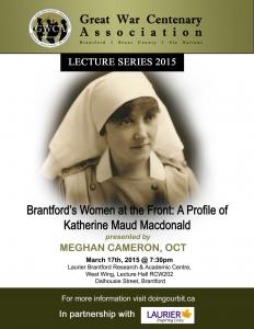 Katherine Maud Macdonald the First Canadian Nursing Sister to be Killed in Action - Great War Centenary Association - Brantford, Brant County Six Nations - First World WGreat War Centenary Association - Brantford, Brant County, Six Nations - First World War - Lecture Series